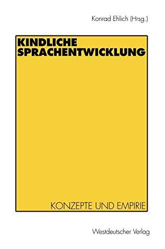 Kindliche Sprachentwicklung: Konzepte und Empirie