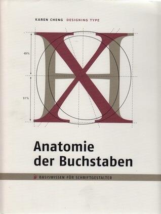 Anatomie der Buchstaben. Basiswissen für Schriftgestalter. Designing Type.