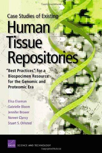 Case Studies of Existing Human Tissue Repositories: Best Practices for a Biospecimen Resource for the Genomic and Proteomic Era