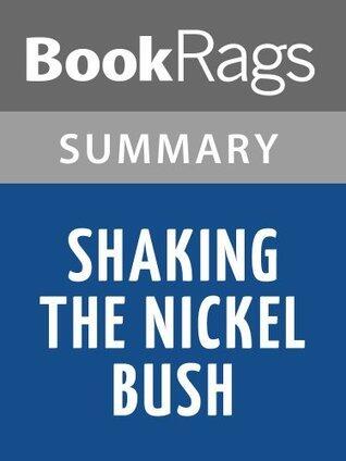 Summary & Study Guide Shaking the Nickel Bush