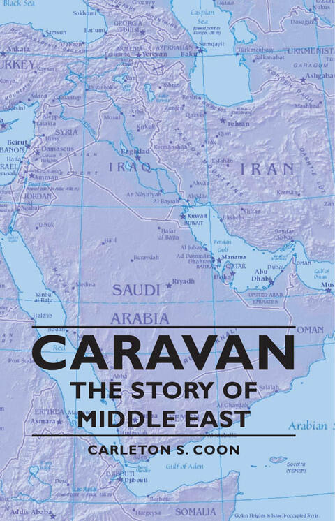 Caravan: The Story of the Middle East