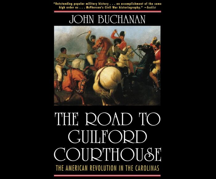 The Road to Guilford Courthouse: The American Revolution in the Carolinas