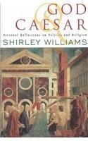 God and Caesar: Personal Reflections on Politics and Religion