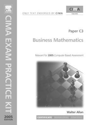 Business Mathematics: Paper C3. Cima Exam Practice Kit 2005
