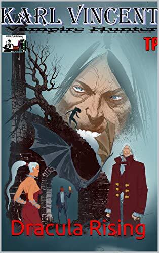 Karl Vincent: Vampire Hunter TP: Dracula Rising