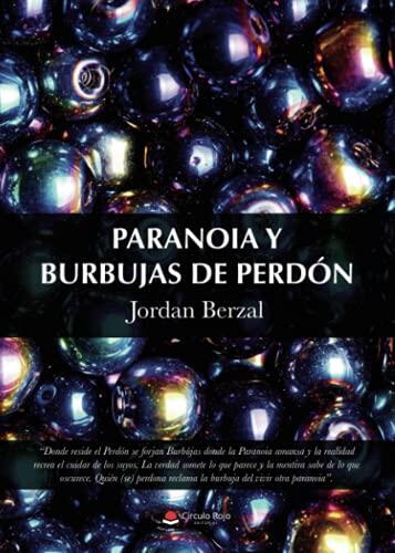 Paranoia Y Burbujas De Perdón