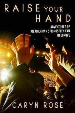 Raise Your Hand: Adventures of an American Springsteen Fan