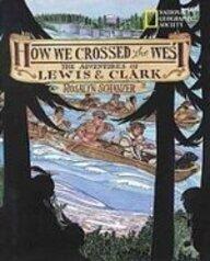 How We Crossed the West: The Adventures of Lewis & Clark