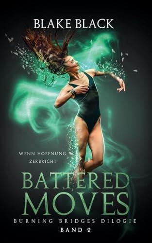 Battered Moves: Wenn Hoffnung Zerbricht