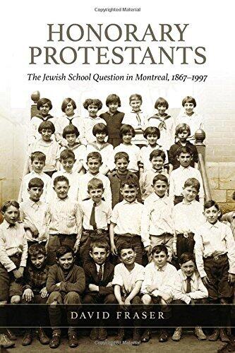 Honorary Protestants: The Jewish School Question in Montreal, 1867-1997