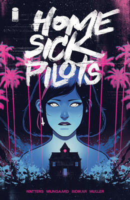 Home Sick Pilots (Volume 1): Teenage Haunts