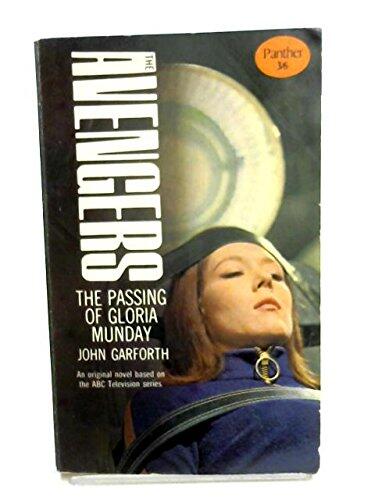 The passing of Gloria Munday: A novel based on the ABC Television series 'The Avengers'