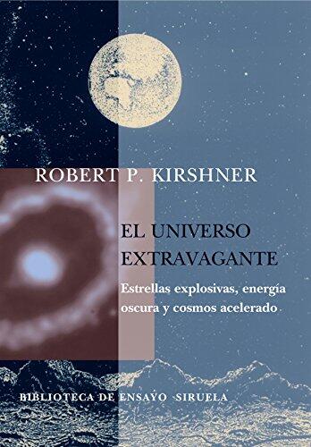 El Universo Extravagante: Estrellas Explosivas, Energía Oscura y Cosmos Acelerado