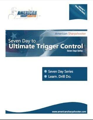 Seven Days to Ultimate Trigger Control