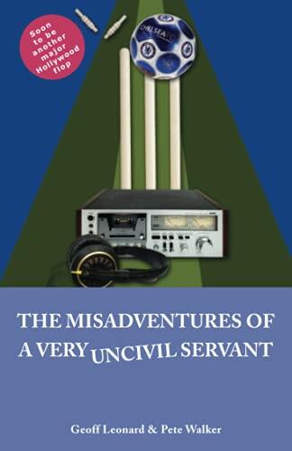 The Misadventures of a Very Uncivil Servant