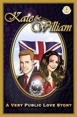 Kate and William: A Very Public Love Story