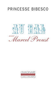 Au bal avec Marcel Proust