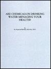 Are Chemicals in Drinking Water Menacing Your Health?