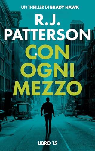 Con Ogni Mezzo (Un Thriller di Brady Hawk Vol. 15)