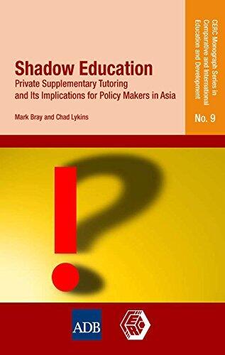 Shadow Education: Private Supplementary Tutoring and Its Implications for Policy Makers in Asia