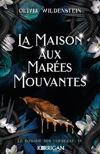 Le royaume des corbeaux T4: La maison aux marées mouvantes