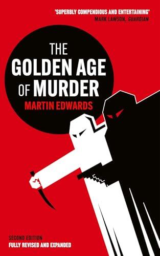 The Golden Age of Murder: The new and updated edition of the ultimate guide to the Golden Age of Detective Fiction telling the true story of legends like Agatha Christie, Dorothy L Sayers and more