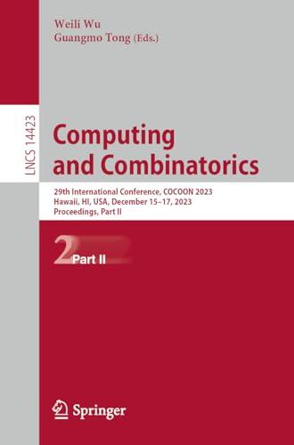 Computing and Combinatorics: 29th International Conference, COCOON 2023, Hawaii, HI, USA, December 15-17, 2023, Proceedings (Part II)