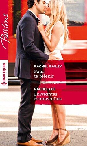 Pour te retenir - Enivrantes retrouvailles (Passions (551))