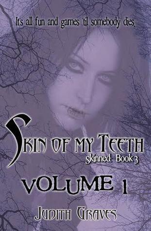 Skin of My Teeth, Vol. 1