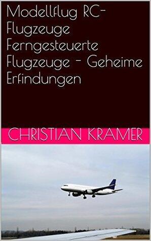 Modellflug RC-Flugzeuge Ferngesteuerte Flugzeuge - Geheime Erfindungen