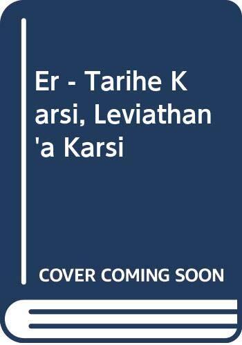 Er - Tarihe Karsi, Leviathan'a Karsi
