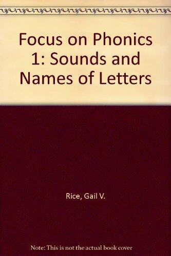 Focus on Phonics 1: Sounds and Names of Letters