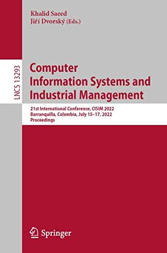 Computer Information Systems and Industrial Management: 21st International Conference, CISIM 2022, Barranquilla, Colombia, July 15–17, 2022, Proceedings