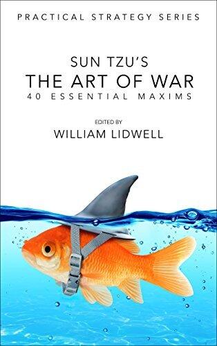 Sun Tzu's The Art of War: 40 Essential Maxims