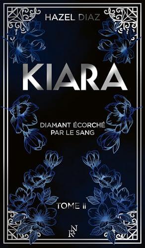 Kiara, diamant écorché par le sang - Tome 2 - édition Collector