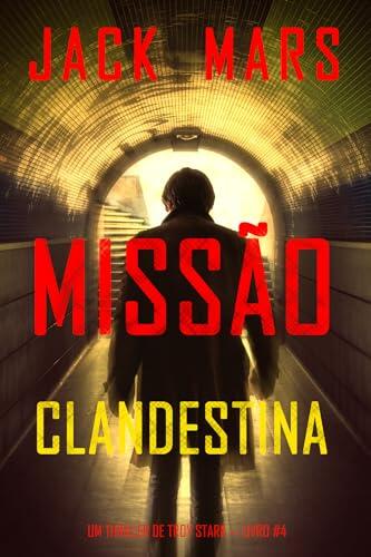 Missão Clandestina (Um Thriller de Troy Stark — Livro #4)