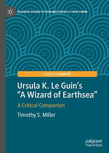 Ursula K. Le Guin’s "A Wizard of Earthsea": A Critical Companion