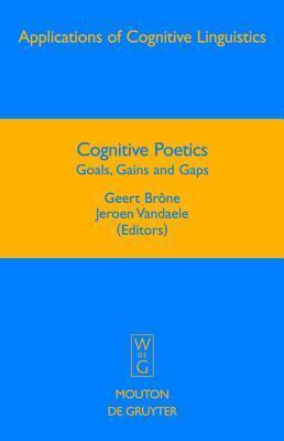 Cognitive Poetics: Goals, Gains and Gaps