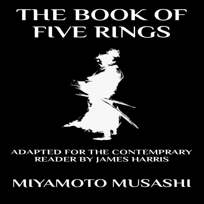 The Book of Five Rings: Adapted for the Contemporary Listener