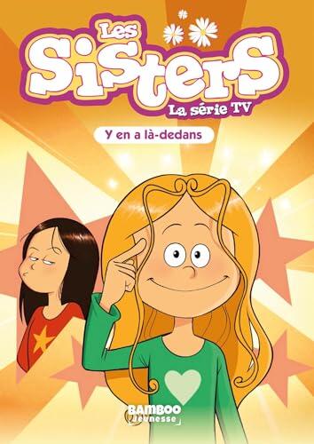 Les Sisters - La Série TV - Poche - tome 88: Y en a là-dedans