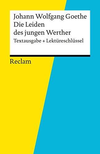 Johann Wolfgang Goethe: Die Leiden des jungen Werther. Textausgabe + Lektüreschlüssel.