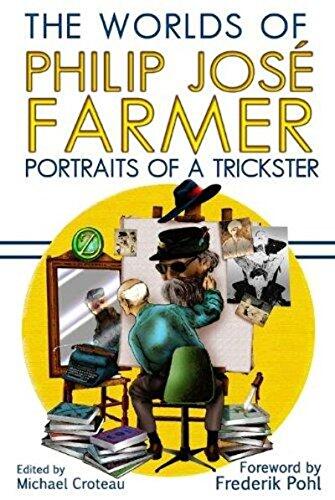 The Worlds of Philip Jose Farmer 3: Portrait of a Trickster