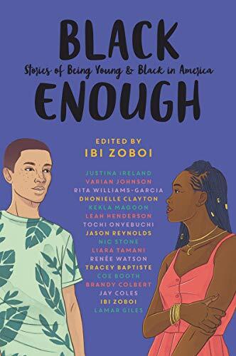 Black Enough: Stories of Being Young & Black in America - An Acclaimed YA Anthology on Diverse Teen Experiences
