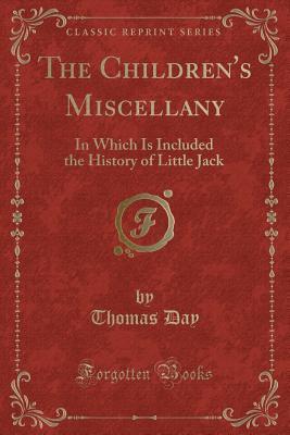 The Children's Miscellany: In Which Is Included the History of Little Jack