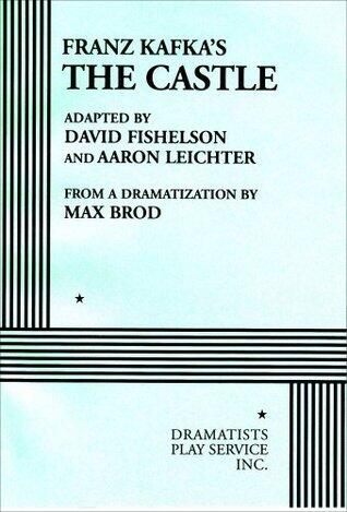 Franz Kafka's The Castle - Acting Edition