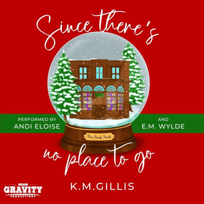 Since There's No Place to Go: An Enemies to Lovers Holiday Romp