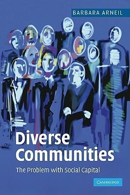 Diverse Communities: The Problem with Social Capital