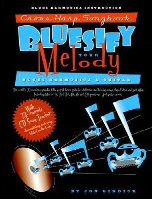 Bluesify Your Melody: Cross Harp Songbook - Blues Harmonica and Guitar