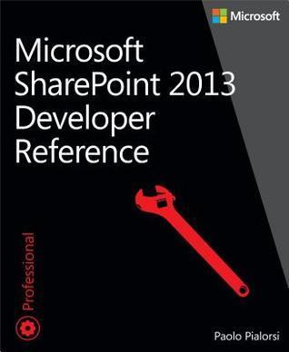Microsoft Sharepoint 2013 Developer Reference