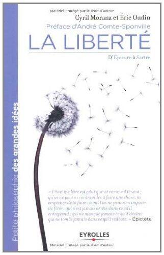 La liberté, d'Épicure à Sartre: De l'Antiquité à nos jours. (Petites philosophies des grandes idées)